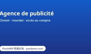 Agence de publicité : rôles, types d’agences, mandat, propriété du compte publicitaire et questions avant de signer