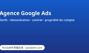 Agence Google Ads : comparaison des modèles de rémunération et clauses de contrat à vérifier