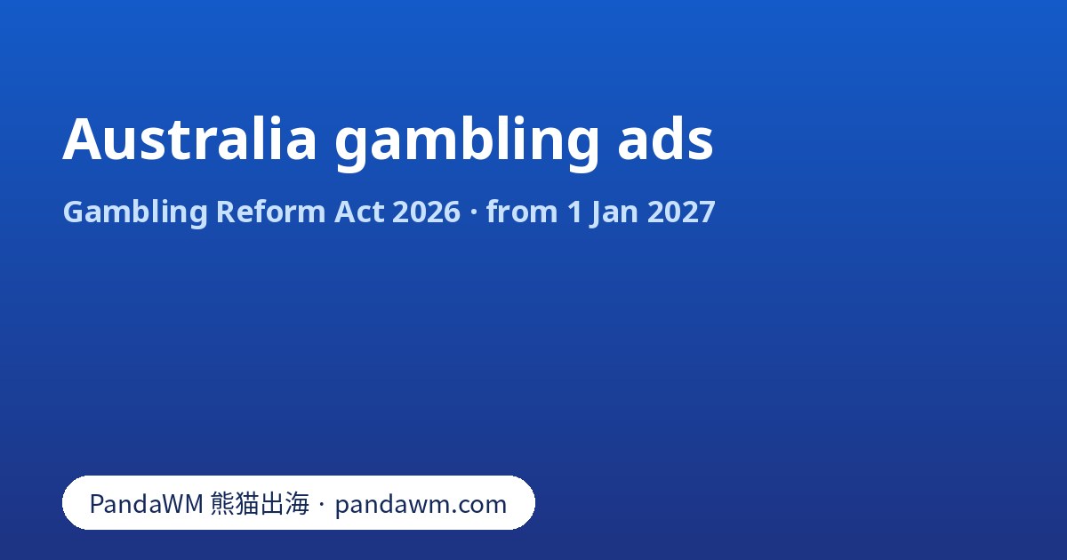 Australia gambling ads: Gambling Reform Act 2026 timeline, triple lock and platform approvals for licensed operators