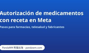 Pasos de la autorización de medicamentos con receta de Meta para farmacias, telesalud y fabricantes