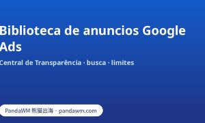 Biblioteca de anuncios Google Ads: busca por anunciante ou domínio na Central de Transparência de Anúncios