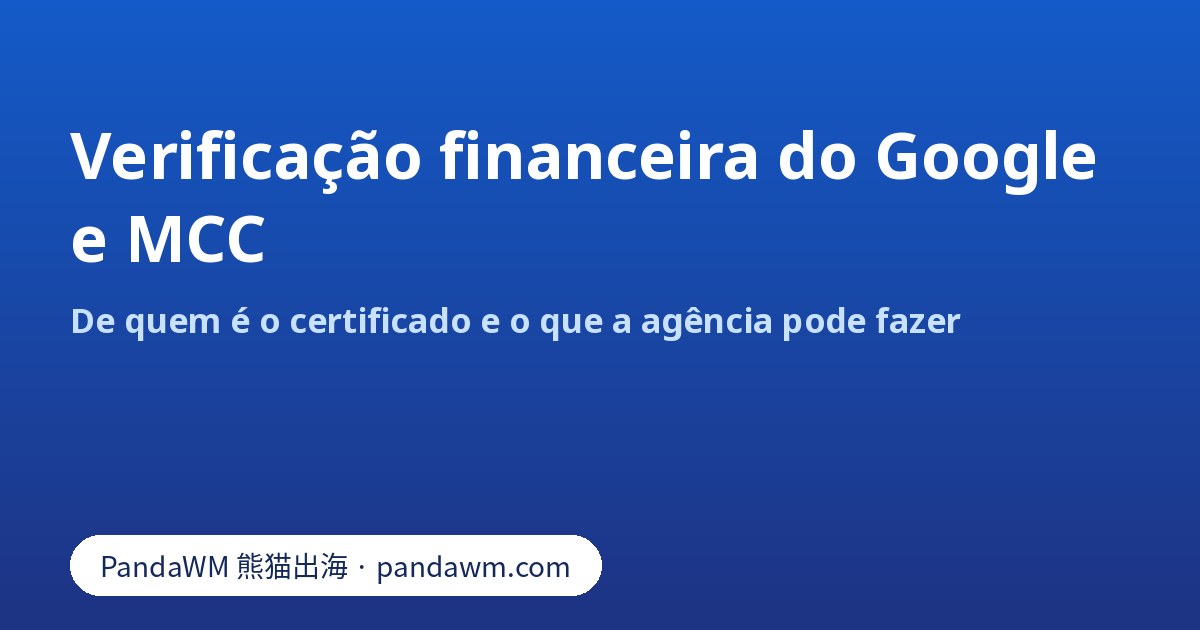 Certificado de verificação financeira do Google e certificação MCC