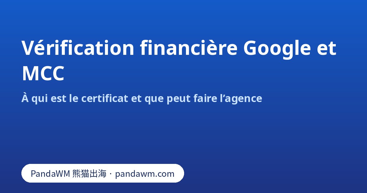 Certificat de vérification financière Google et certification MCC