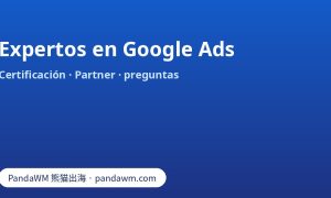 Expertos en Google Ads: certificación, Google Partner, pruebas que pedir y propiedad de la cuenta