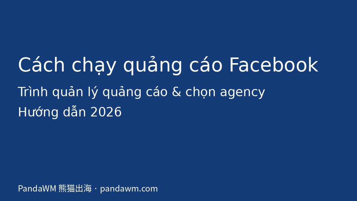 Cách chạy quảng cáo Facebook bằng Trình quản lý quảng cáo 2026