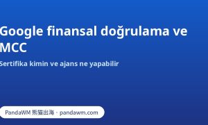 Google finansal doğrulama sertifikası ve MCC sertifikasyonu