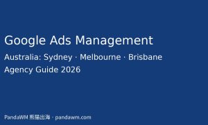 Google Ads management agency in Australia guide for Sydney Melbourne and Brisbane