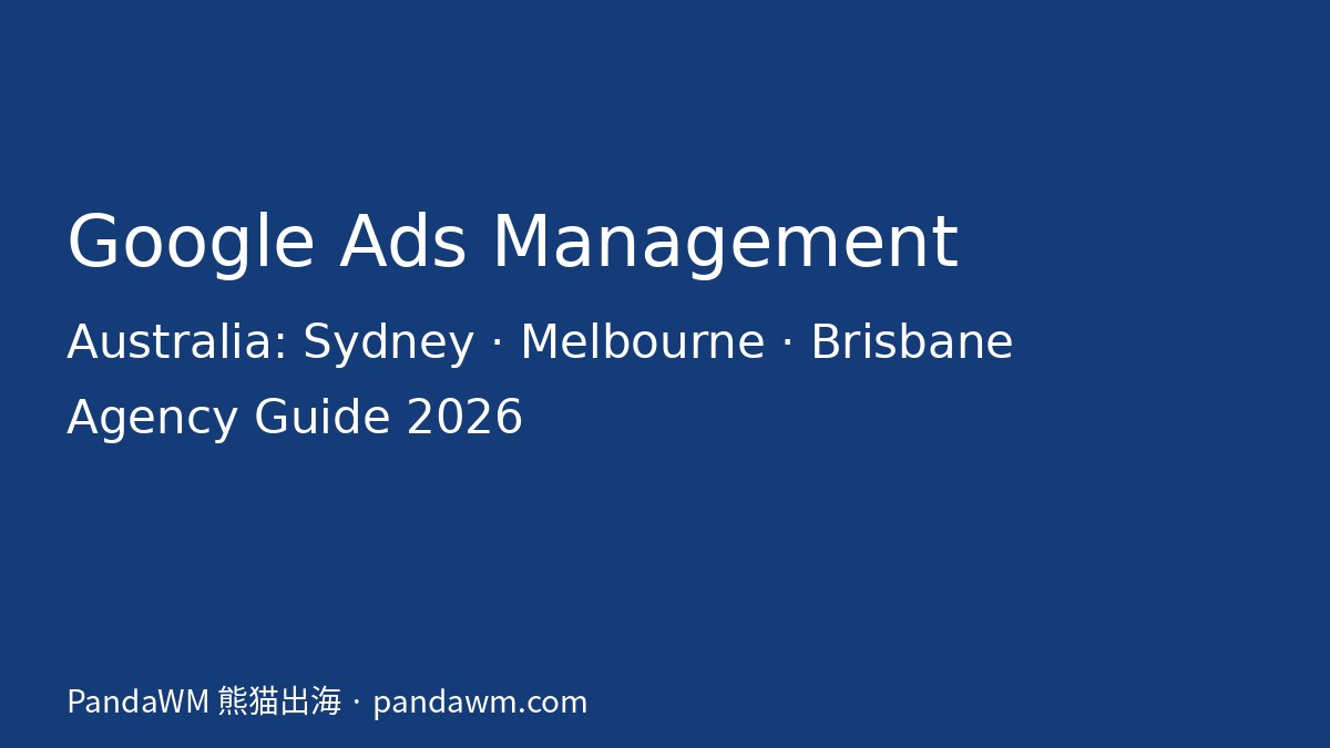 Google Ads management agency in Australia guide for Sydney Melbourne and Brisbane