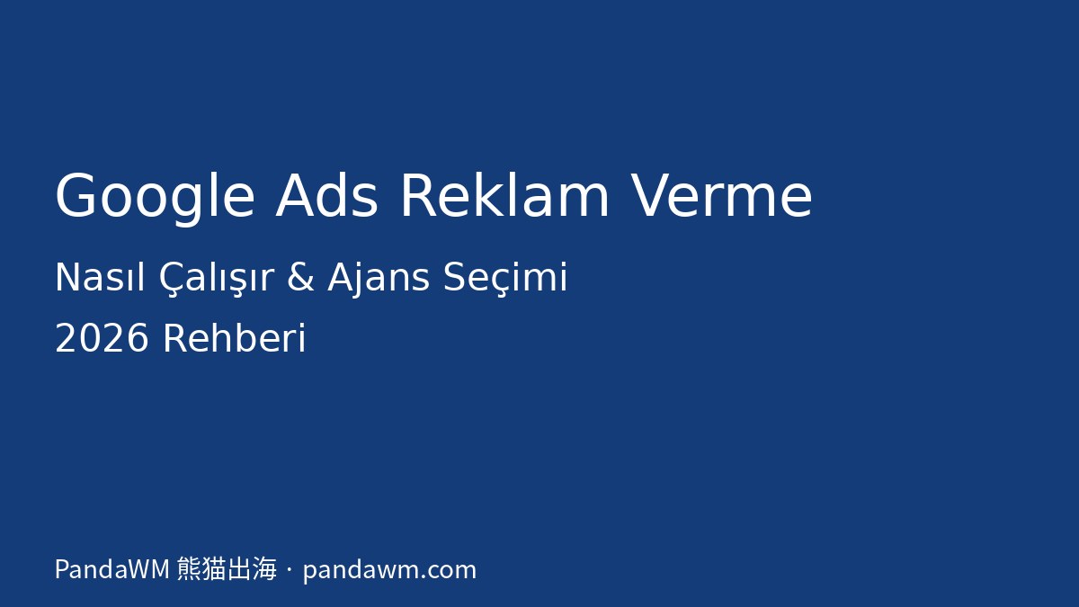 Google Ads reklam verme rehberi ve Google Ads ajansı seçimi