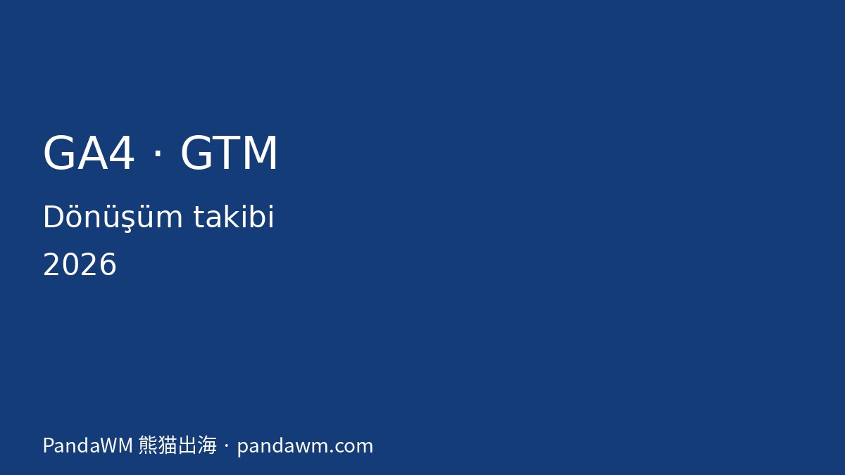 GA4 Tag Manager dönüşüm takibi rehberi