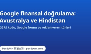 G2RS koduyla Google finansal doğrulaması: Avustralya ve Hindistan