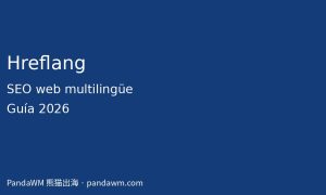 Hreflang: qué es y cómo configurarlo en webs multilingües
