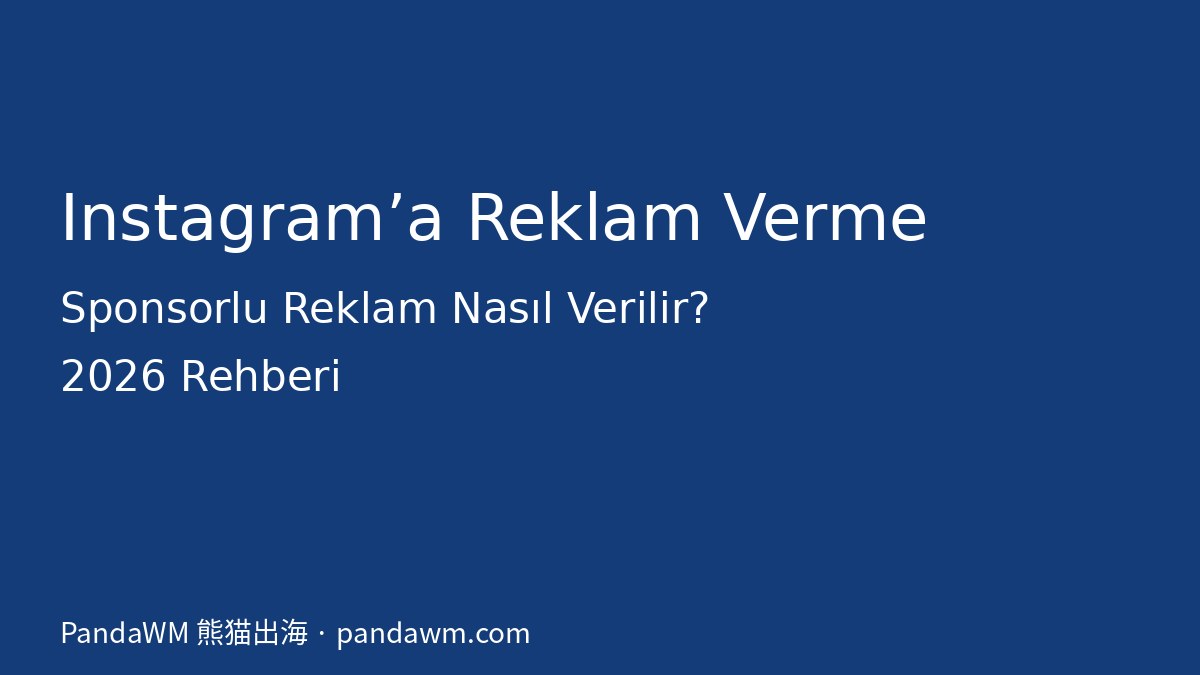 Instagram’a reklam verme ve sponsorlu reklam rehberi