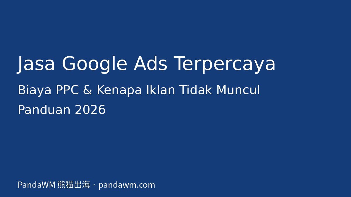 Panduan jasa Google Ads terpercaya dan biaya PPC 2026
