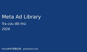 Thư viện quảng cáo Meta hướng dẫn tra cứu