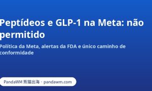 Anúncios de peptídeos e GLP-1 manipulados não permitidos na Meta: resumo da política