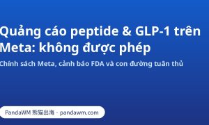 Quảng cáo peptide và GLP-1 pha chế không được phép trên Meta: tóm tắt chính sách