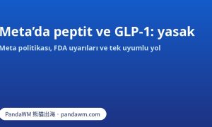 Meta’da peptit ve karışım GLP-1 reklamları yasak: politika özeti
