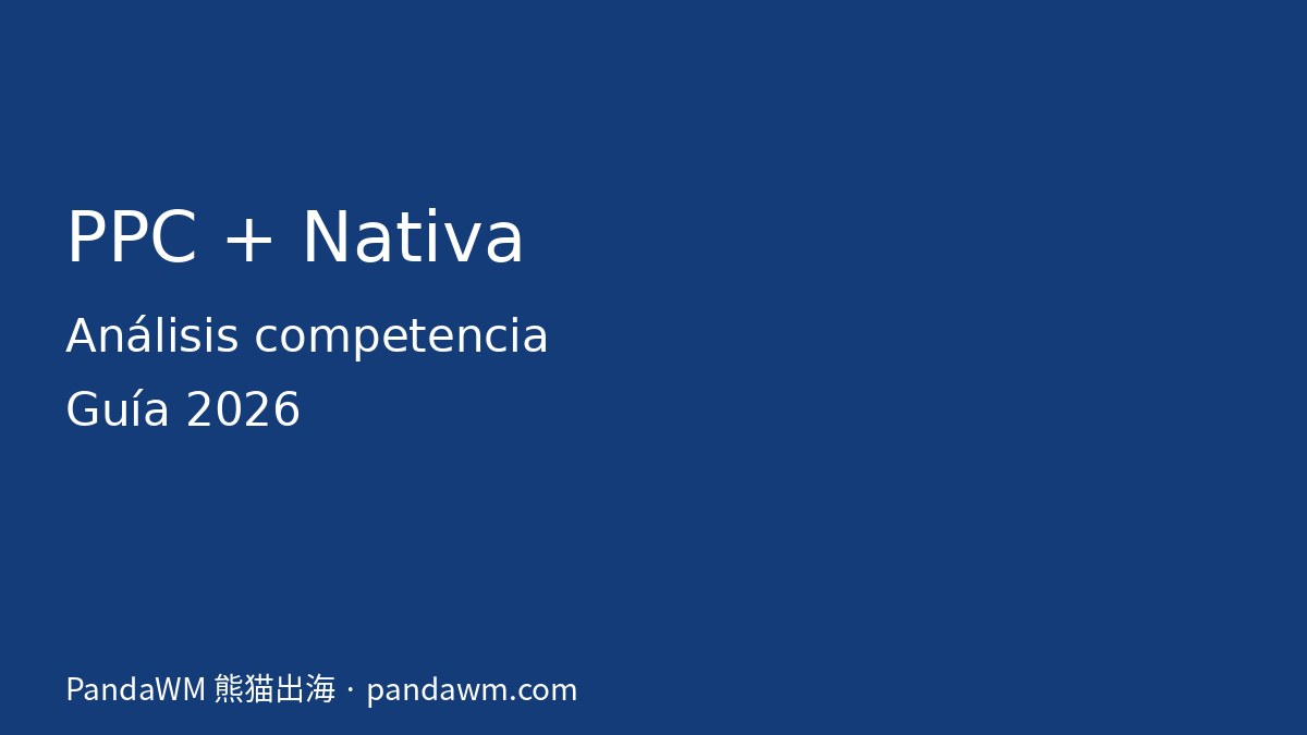 Publicidad PPC y publicidad nativa: guía 2026