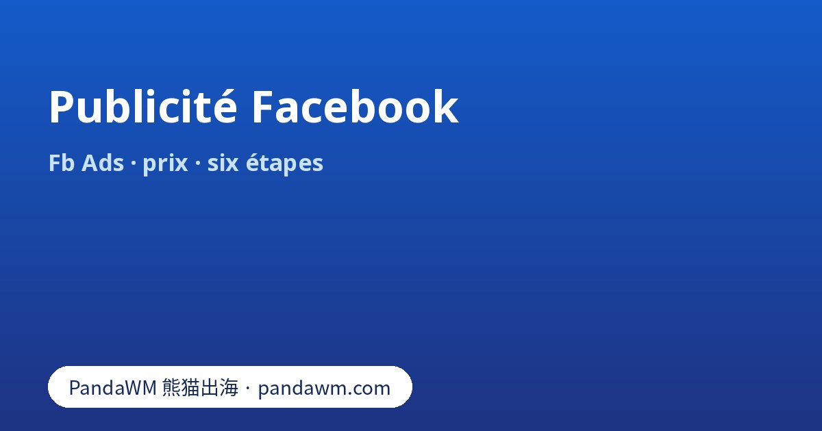 Publicité Facebook : trois façons de créer des annonces, enchères et prix, six étapes pour lancer des Fb Ads