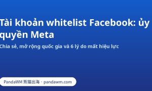 Tài khoản quảng cáo Facebook whitelist: ủy quyền Meta và lý do mất hiệu lực