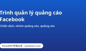 Cấu trúc trình quản lý quảng cáo Facebook: chiến dịch, nhóm quảng cáo, quảng cáo