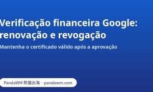 Checklist de renovação e revogação da verificação financeira do Google