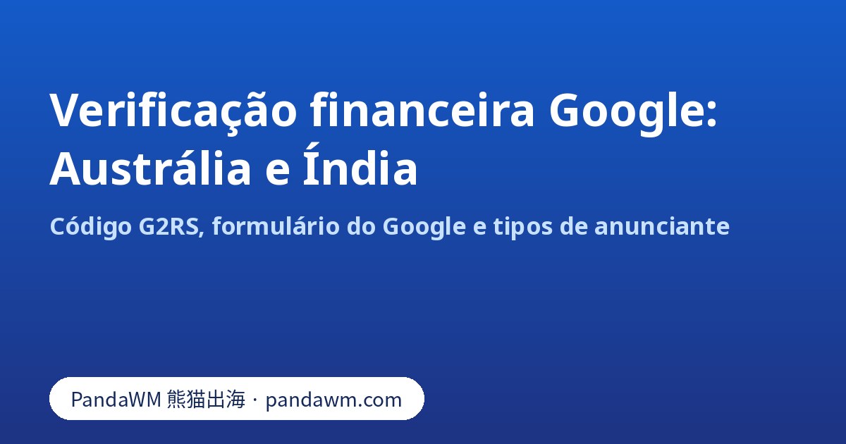 Verificação financeira do Google com código G2RS: Austrália e Índia