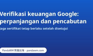 Daftar periksa perpanjangan dan pencabutan verifikasi keuangan Google