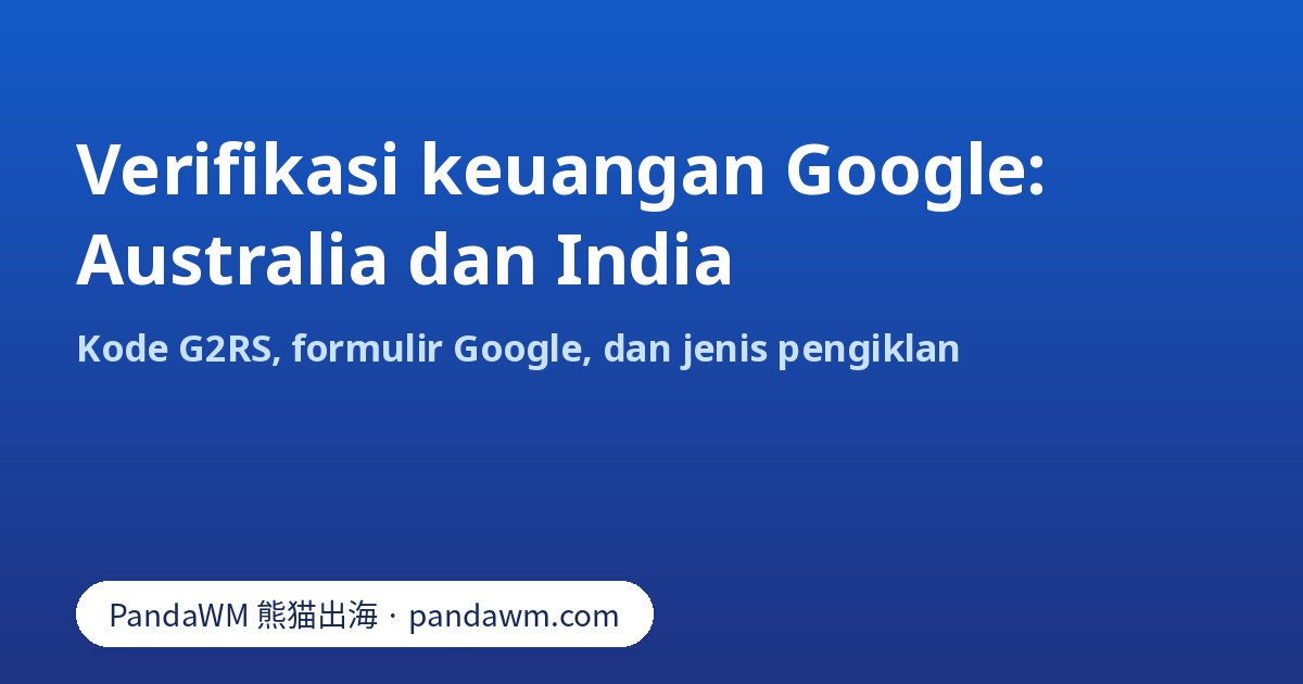 Verifikasi keuangan Google dengan kode G2RS: Australia dan India