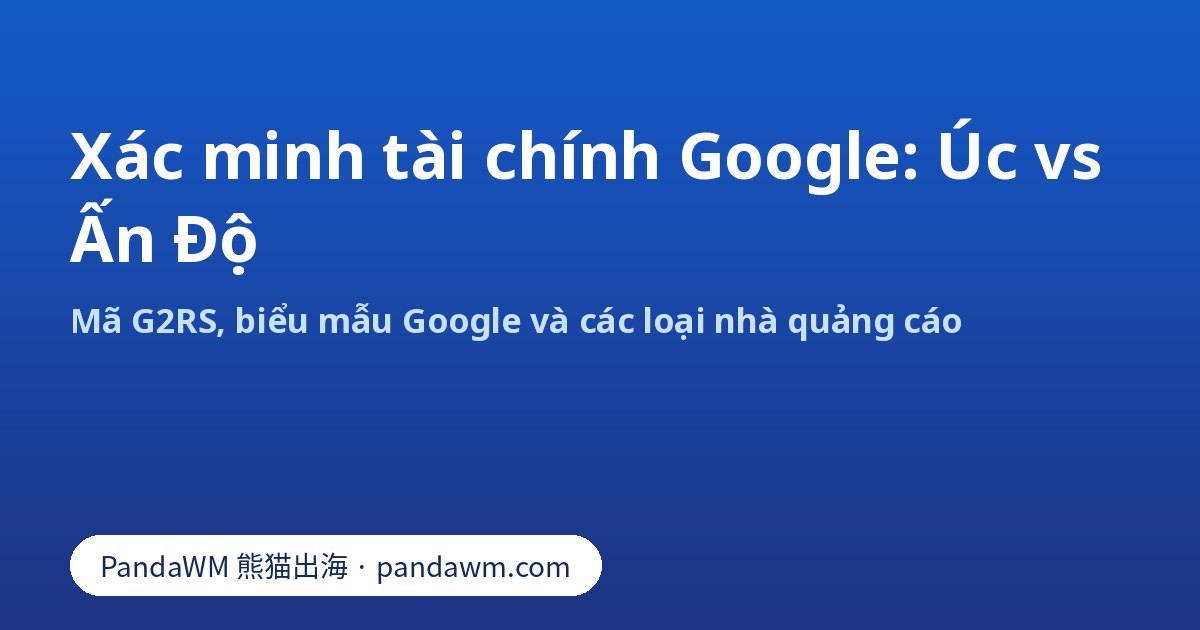 Xác minh tài chính Google Úc và Ấn Độ với mã G2RS